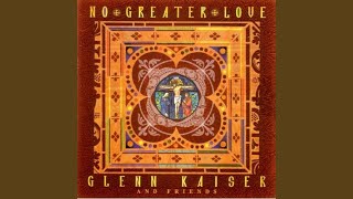 Video thumbnail of "Glenn Kaiser - No Other"