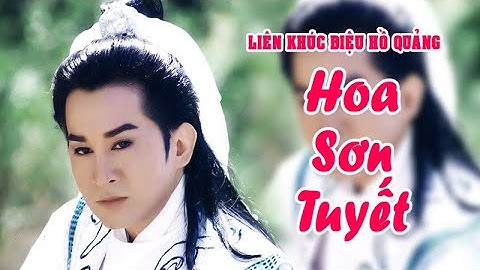 LK hồ quảng | HOA SƠN TUYẾT (Kim Tử Long, Thoại Mỹ, Vũ Luân, Trinh Trinh) DHQ | Cải Lương Tôi Yêu