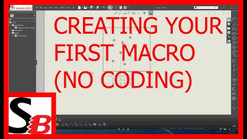 Solidworks - Creating Your First Macro (No Coding)