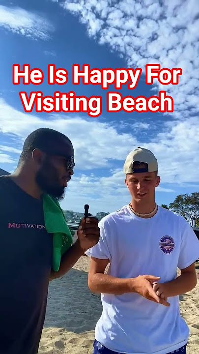 He Is Happy For Visiting Beach #beach #interview #dayodman #motivation #positivity