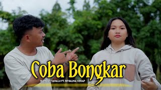 Rahmat Tahalu - COBA BONGKAR (Official Music Video) Ft. Revalina Kerap