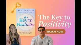 Unlock the Power of Positivity, Book Summary: The Key to Positivity by Kristen Butler-Dassi Insights