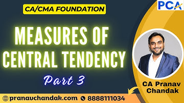 L10. Central Tendency (Part 3) | Free CMA Foundation | CA Pranav Chandak | #cma #exam #education