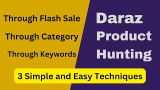 3 Simple Daraz Product Hunting Techniques