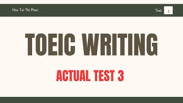 [TOEIC WRITING] - ACTUAL TEST 3 | HOC TAI THI PHAN