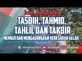 Amalkan tasbih tahmid tahlil dan takbir  memuji dan mengagongkan kebesaran allah