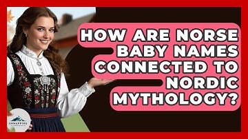 How Are Norse Baby Names Connected to Nordic Mythology? - Unmapping Scandinavia