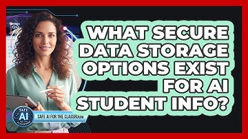 What Secure Data Storage Options Exist For AI Student Info?