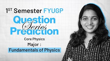 Fundamentals of Physics | Major | 1st Sem FYUGP | Calicut University | Prediction Series