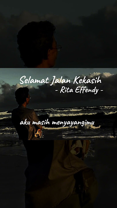 Selamat Jalan Kekasih - Rita Effendy #lagukenangan #lagulawas #ritaeffendy