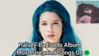 Halsey-Badlands Album Most Streamed Songs On Spotify