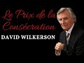 David wilkerson prdication en franais le prix de la conscration