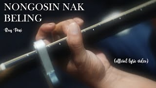Ray Peni - Nongosin Nak Beling (Lyric Video)