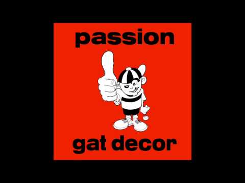 Gat Decor - Passion (Naked Edit)