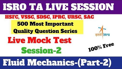 #2 ISRO TA MOCK TEST (Live Session-2) Fluid Mechanics