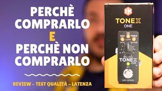 Tonex One - Perchè comprarlo e perchè non comprarlo - Review / Test Audio /Test Latenza