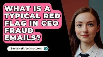 What Is a Typical Red Flag in CEO Fraud Emails? - SecurityFirstCorp.com