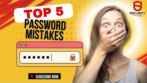 Top 5 Password Mistakes