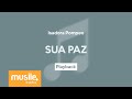 Isadora Pompeo - Sua Paz | Playback com Letra