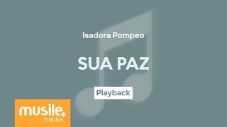 Isadora Pompeo - Sua Paz | Playback com Letra