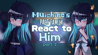 •Muichiro's Past Family React To Him•// Part 2/? // Major Spoilers// Demon Slayer//