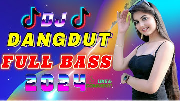DJ DANGDUT ENAK DI DENGAR TERBAIK FULL BASS - DJ ENAK NEMANI SAMBIL KERJA #034