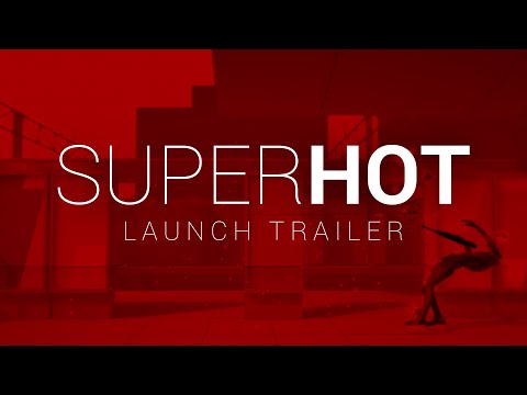 SUPERHOT LAUNCH TRAILER (no esrb)