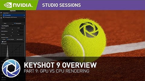 KeyShot 9 RTX Tutorial w/ Kirill Chepizhko Part 9: GPU vs CPU Rendering | NVIDIA Studio Sessions