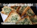 Original Garlic Bread Recipe