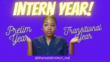 Medicine Intern Year: Applying to Prelim Year or Transitional year