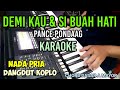 DEMI KAU DAN SI BUAH HATI PANCE  PONDAAG KARAOKE KOPLO