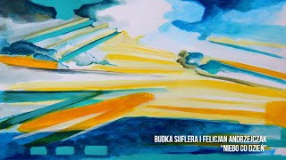 Budka Suflera i Felicjan Andrzejczak - Niebo co dzień (Official Lyric Video)