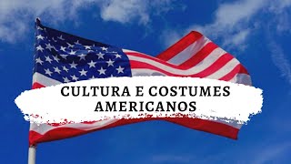 CULTURA E COSTUMES AMERICANOS