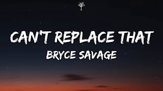 Bryce Savage - Can't Replace That (Lyrics) Resimi