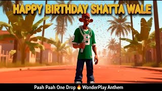 Paah Paah One Drop Happy Birthday Tribute To Shatta Wale Wonderplay Anthem