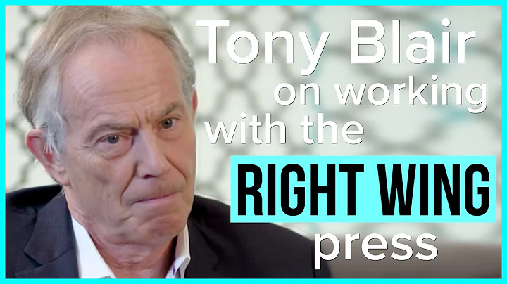 Tony Blair on courting the right-wing press: It's ...