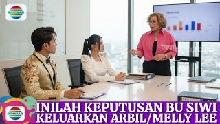 Keputusan Bu siwi sudah bulat mengeluarkan salah satu bintang ternama arbil/Melly??? ini jawabannya