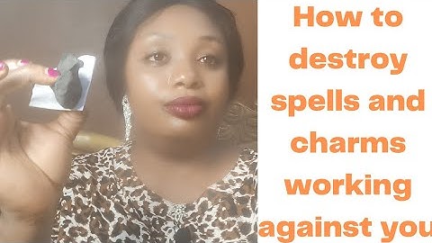 How to destroy Any spell and black magic working against you