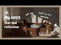 My 2023 review. Quit job. Start an art business. Stress. Happiness #reflection #review #yearend