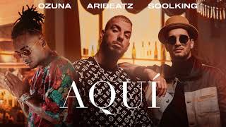 Aribeatz Ozuna Soolking - Aquí Official Audio