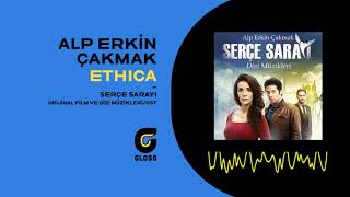 Alp Erkin Çakmak - Ethica (Serçe Sarayı Orijinal Dizi Müzikleri - OST)