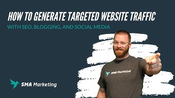 How to Generate Targeted Website Traffic with SEO, Blogging and Social Media