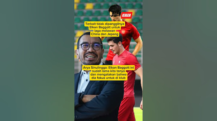 Tanggapan Arya Sinulingga Terkait Tidak Dipanggilnya Elkan Baggott di Laga Melawan China dan Jepang