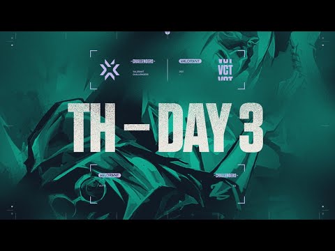 VALORANT Challengers TH - Stage 3 Week 3 - Day 3