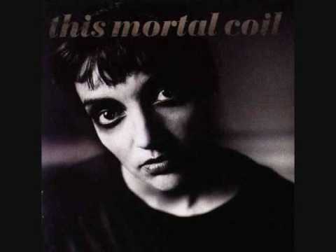 This Mortal Coil - Carolyn's Song (Rain Parade)