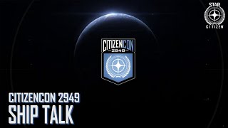 Star Citizen: CitizenCon 2949 - Ship Talk
