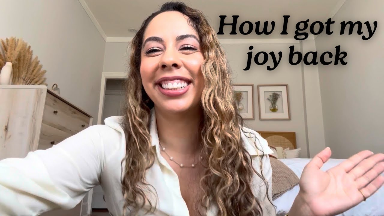 Joy Back How I Got My Joy Back (After a Really Hard Year) - YouTube