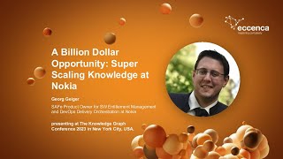 The eccence of: A Billion Dollar Opportunity - Super Scaling Knowledge at Nokia