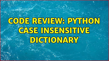 Code Review: Python case insensitive dictionary