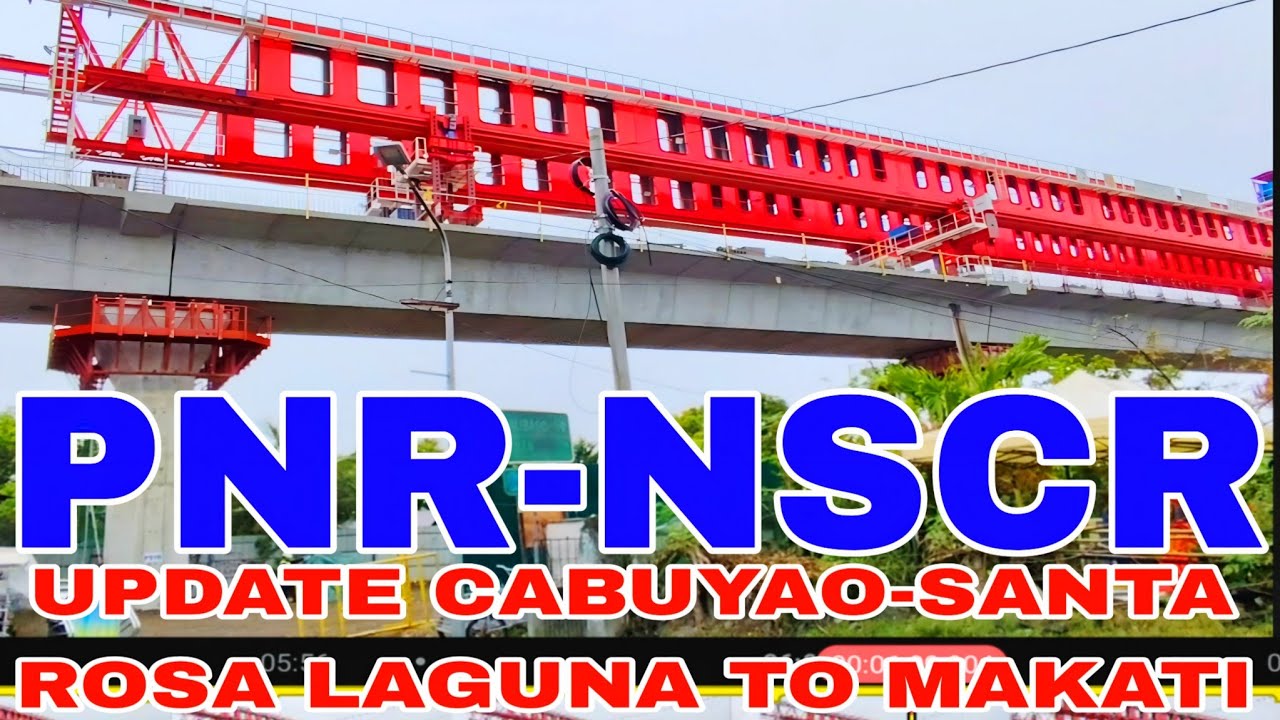 Pnr-Nscr Latest Update From Cabuyao to Santa Rosa Laguna to Makati City Wow Laki na Ng Progress